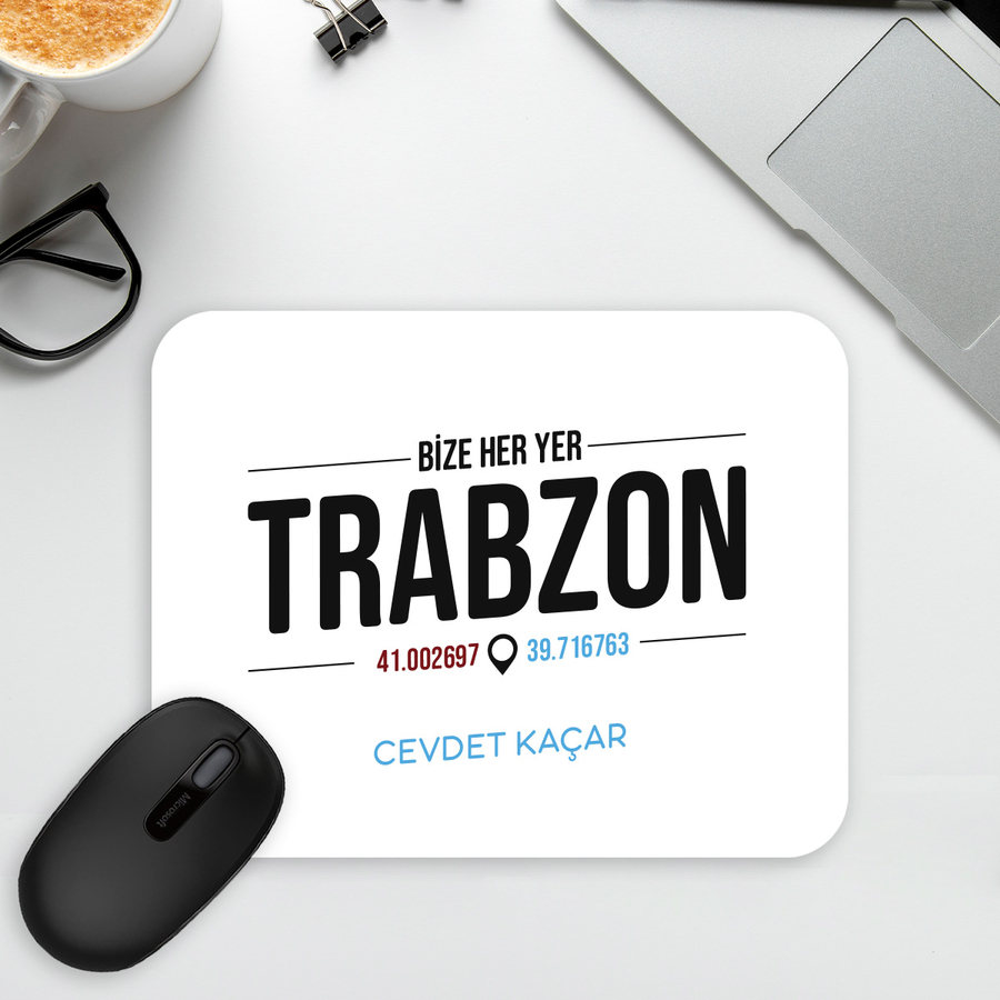 Bize Her Yer Trabzon İsme Özel Mousepad - Hediyesec